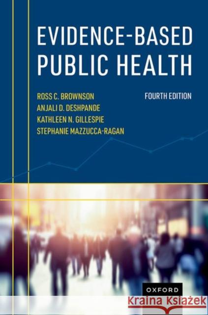 Evidence-Based Public Health Stephanie (Assistant Professor, Assistant Professor, Washington University in St. Louis) Mazzucca-Ragan 9780197779637