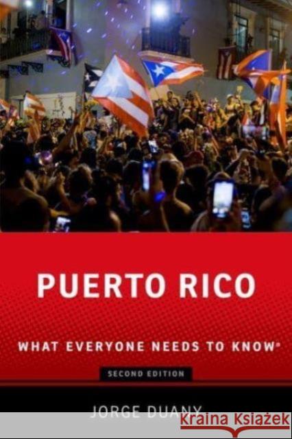 Puerto Rico: What Everyone Needs to Know® Jorge (Professor of Anthropology, Professor of Anthropology, Florida International University) Duany 9780197782118