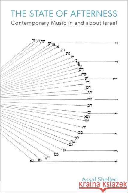 The State of Afterness Assaf (Department of Musicology, Department of Musicology, The Hebrew University of Jerusalem) Shelleg 9780197786727 Oxford University Press Inc