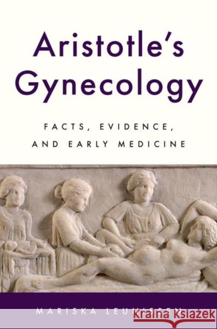 Aristotleas Gynecology Mariska (Professor of Philosophy, Professor of Philosophy, The University of North Carolina at Chapel Hill) Leunissen 9780197790397