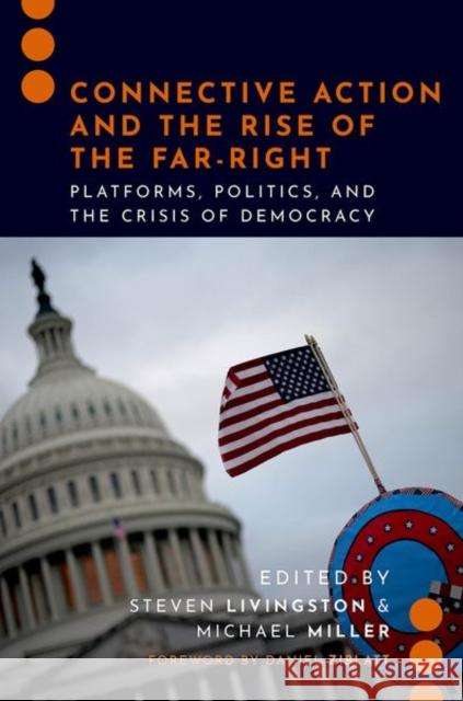Connective Action and the Rise of the Far-Right Michael (Professor, Professor, George Washington University) Miller 9780197794944 Oxford University Press Inc