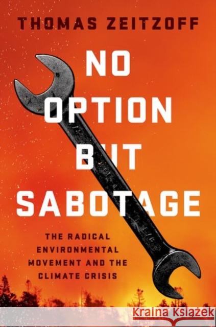 No Option but Sabotage Thomas (Associate Professor, Associate Professor, American University) Zeitzoff 9780197796849
