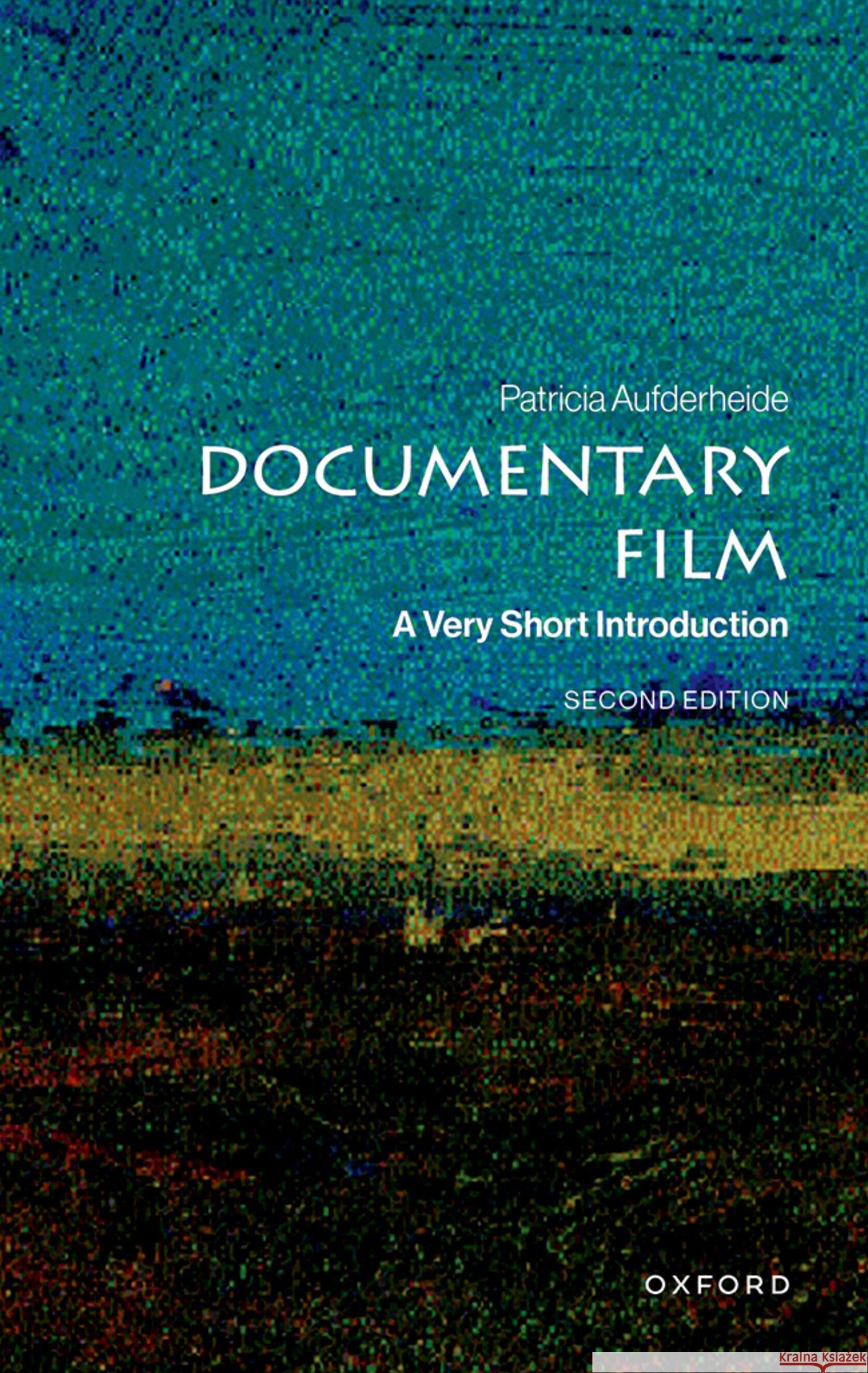Documentary Film: A Very Short Introduction Patricia Aufderheide 9780197798263 Oxford University Press