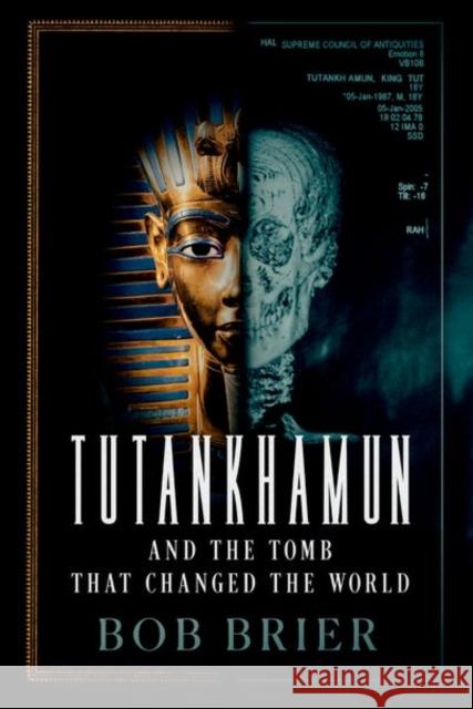 Tutankhamun and the Tomb that Changed the World Bob (Senior Research Fellow at the C.W. Post Campus, Senior Research Fellow at the C.W. Post Campus, Long Island Univers 9780197800409