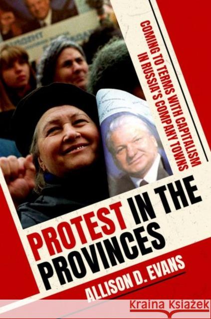 Protest in the Provinces Allison D. (Assistant Professor, Department of Political Science, Assistant Professor, Department of Political Science,  9780197801734 Oxford University Press Inc