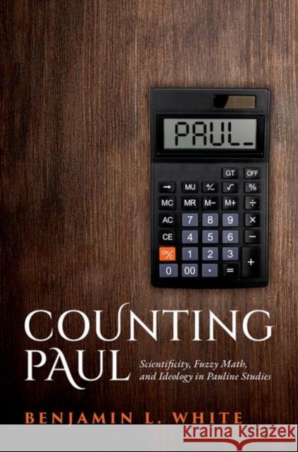 Counting Paul Benjamin L. (Associate Professor of Religion, Department of Philosophy and Religion, Associate Professor of Religion, De 9780197802243 Oxford University Press Inc