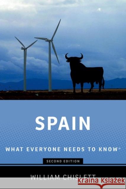 Spain: What Everyone Needs to Know® William Chislett (Emeritus Senior Research Fellow, Emeritus Senior Research Fellow, Elcano Royal Institute) 9780197806173