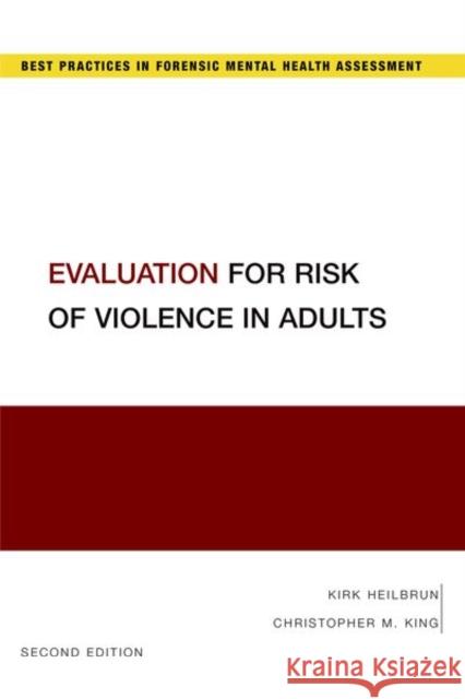 Evaluation for Risk of Violence in Adults Christopher M. (Associate Professor of Psychology, Associate Professor of Psychology, Montclair State University) King 9780197812785