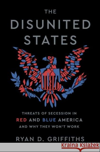 The Disunited States Ryan D. (Professor, Department of Political Science, Professor, Department of Political Science, Syracuse University) Gr 9780197816257 Oxford University Press Inc