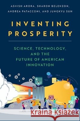 Inventing Prosperity Jungkyu (Assistant Professor of Management and Organizations, Assistant Professor of Management and Organizations, Stern 9780197826393 Oxford University Press Inc