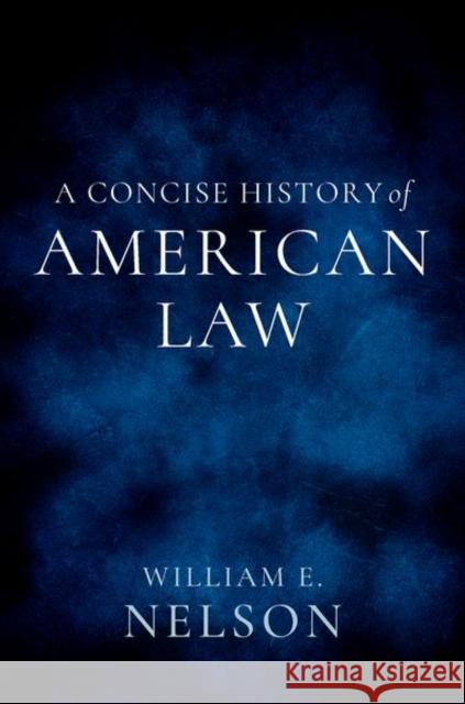 A Concise History of American Law William E. (Edward Weinfeld Professor Emeritus, Edward Weinfeld Professor Emeritus, New York University School of Law) N 9780197831144 Oxford University Press