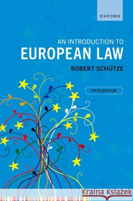 An Introduction to European Law Robert (Professor of European Union Law, Professor of European Union Law, Durham University and LUISS) Schutze 9780197902578