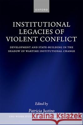 Institutional Legacies of Violent Conflict  9780197904046 Oxford University Press