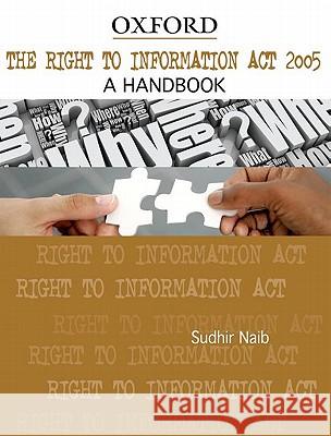 The Right to Information ACT 2005: A Handbook Sudhir Naib 9780198067474 Oxford University Press, USA