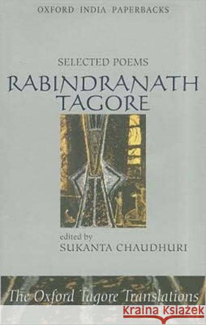 Selected Poems Rabindranath Tagore Sukanta Chaudhuri Sankha Ghosh 9780198069645