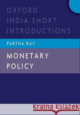Monetary Policy Ray, Partha 9780198075417