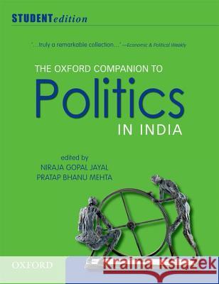 The Oxford Companion to Politics in India: Student Edition Niraja Gopal Jayal 9780198075929 Oxford University Press