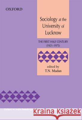 Sociology at the University of Lucknow: The First Half Century (1921-1975) Madan 9780198080374