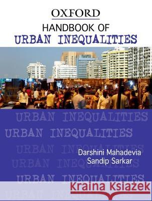 Handbook of Urban Inequalities Darshini Mahadevia Sandip Sarkar 9780198081715