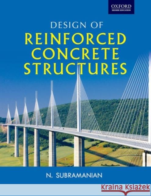 Design of Reinforced Concrete Structures N. Subramanian 9780198086949