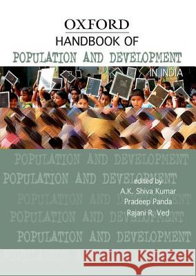 Handbook of Population and Development in India A. K. Shiva Kumar Pradeep Panda Rajani R. Ved 9780198088233