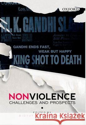 Non-Violence: Challenges and Prospects Bidyut Chakrabarty 9780198090380 Oxford University Press, USA
