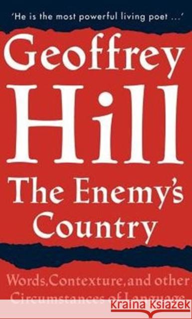 The Enemy's Country: Words, Contexture, and Other Circumstances of Language Hill, Geoffrey 9780198112167