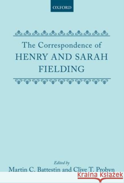 The Correspondence of Henry and Sarah Fielding Fielding, Henry and Sarah 9780198112730