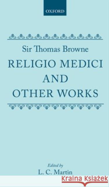 Religio Medici and Other Works: Religio Medici and Other Works Browne, Thomas 9780198114291 OUP OXFORD