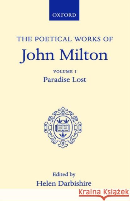 The Poetical Works: Volume I: Paradise Lost Milton, John 9780198118190 Oxford University Press