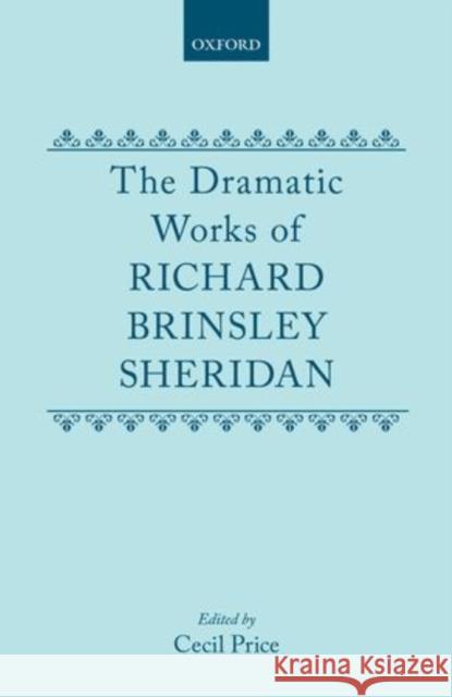 The Dramatic Works Richard Brinsley Sheridan Sheridan, Richard Brinsley 9780198118565 OUP OXFORD