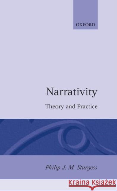 Narrativity: Theory and Practice Philip J. M. Sturgess 9780198119548 Oxford University Press, USA