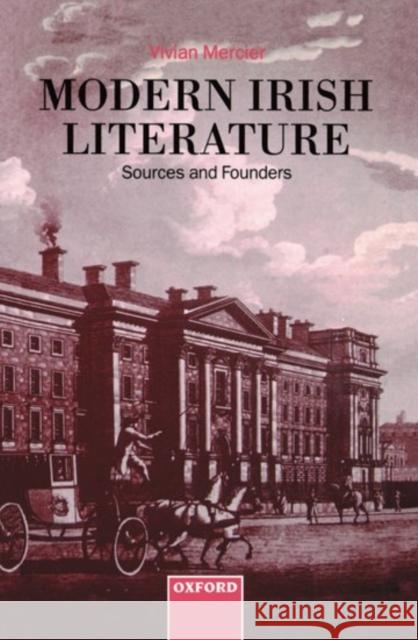 Modern Irish Literature: Sources and Founders Vivian Mercier Eilis Dillon 9780198120742 Oxford University Press