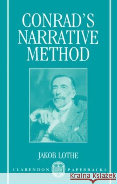 Conrad's Narrative Method Lothe, Jakob 9780198122555 Clarendon Press