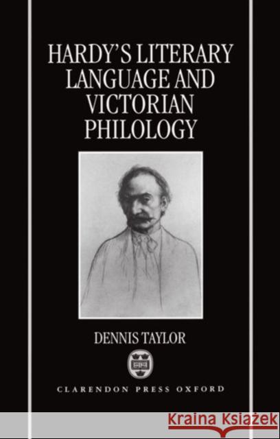 Hardy's Literary Language and Victorian Philology Dennis Taylor 9780198122616