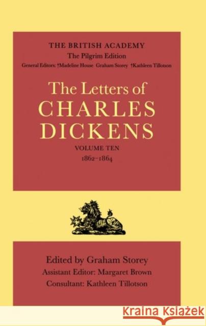 The Letters of Charles Dickens: The Pilgrim Edition, Volume 10: 1862-1864 Volume 10: 1862-1864 Dickens, Charles 9780198122944 OXFORD UNIVERSITY PRESS