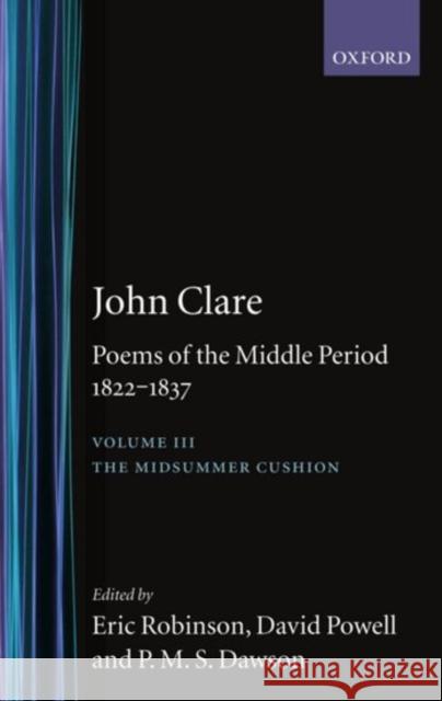 John Clare: Poems of the Middle Period, 1822-1837 : Volume III  9780198123415 OXFORD UNIVERSITY PRESS