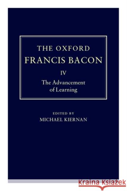 The Advancement of Learning Bacon, Francis 9780198123484 Oxford University Press, USA