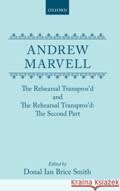 The Rehearsal Transpros'd and the Rehearsal Transpros'd: The Second Part Marvell, Andrew 9780198124221 Oxford University Press