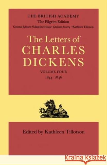 The Letters of Charles Dickens: The Pilgrim Edition Volume 4: 1844-1846 Dickens, Charles 9780198124757