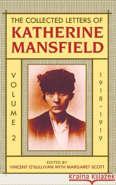 The Collected Letters of Katherine Mansfield: Volume Two: 1918-September 1919 Mansfield, Katherine 9780198126140