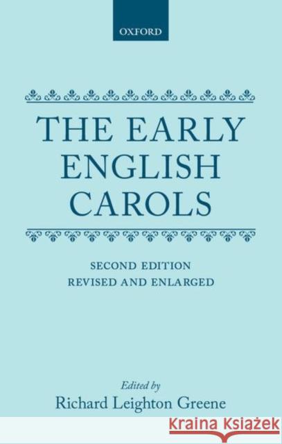 The Early English Carols Greene, R. L. 9780198127154 Oxford University Press