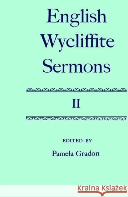 English Wycliffite Sermons: Volume II John Wyclif Pamela Gradon 9780198127734 Oxford University Press