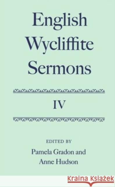 English Wycliffite Sermons: Volume IV Pamela Gradon Anne Hudson 9780198127758 Oxford University Press