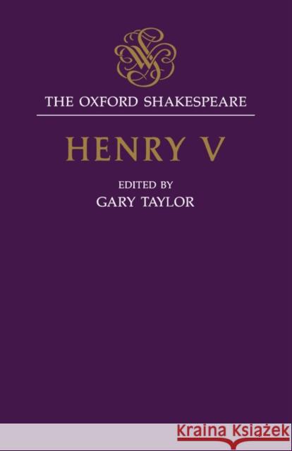 The Oxford Shakespeare: Henry V William Shakespeare 9780198129127