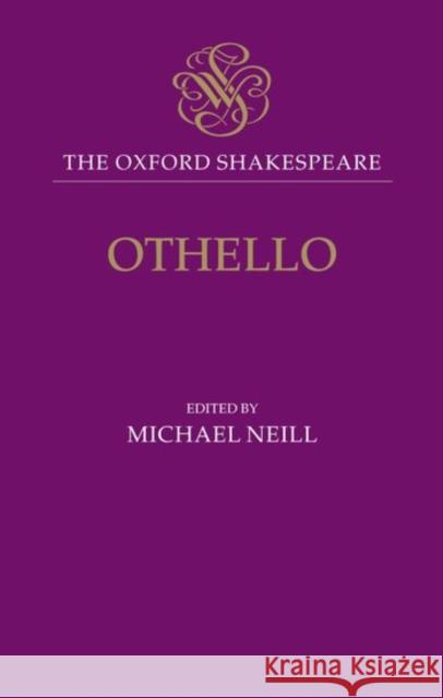 Othello: The Moor of Venice: The Oxford Shakespeare Othello: The Moor of Venice Shakespeare, William 9780198129202 OXFORD UNIVERSITY PRESS