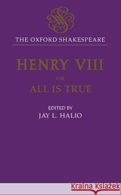 King Henry VIII: The Oxford Shakespeare Shakespeare, William 9780198130017 Oxford University Press, USA