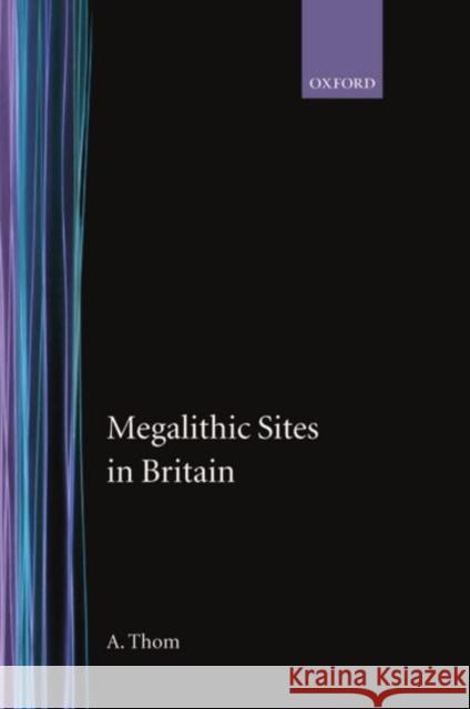 Megalithic Sites in Britain A. Thom 9780198131489 Oxford University Press