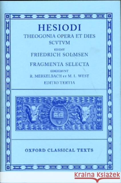 Hesiod Theogonia, Opera et Dies, Scutum, Fragmenta Selecta Hesiod                                   Friedrich Solmsen Reinholdo Merkelbach 9780198140719 