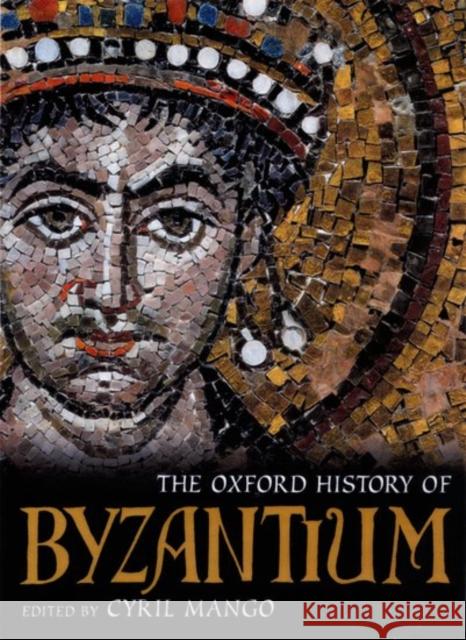 The Oxford History of Byzantium Cyril Mango 9780198140986
